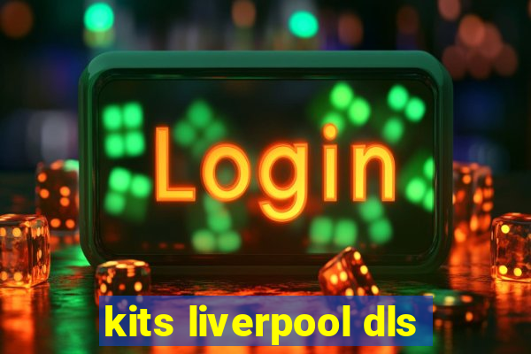 kits liverpool dls